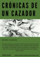 Portada del libro "Crónicas de un Cazador" de Daniel Cantero